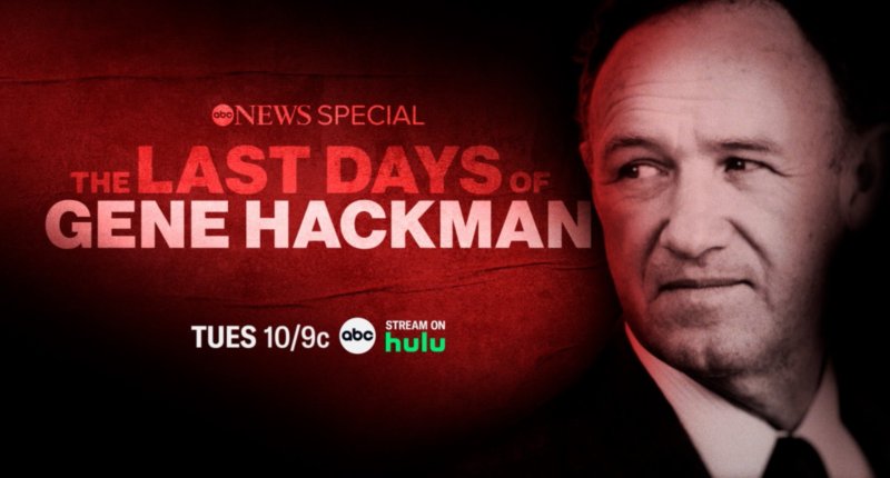 'Last Days of Gene Hackman': Watch ABC News special Tuesday night